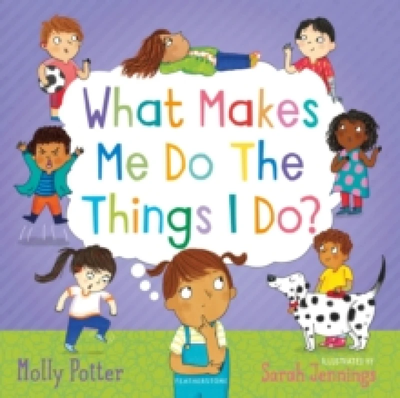 Image of What Makes Me Do The Things I Do? A Lets Talk picture book to help children understand their behaviour and emotions Hardback