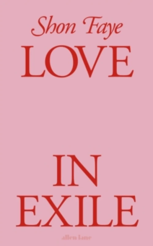 Image of Love in Exile. Hardback. By Shon Faye Books