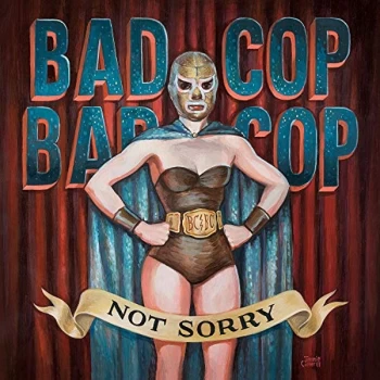 Image of Bad Cop / Bad Cop - Not Sorry CD