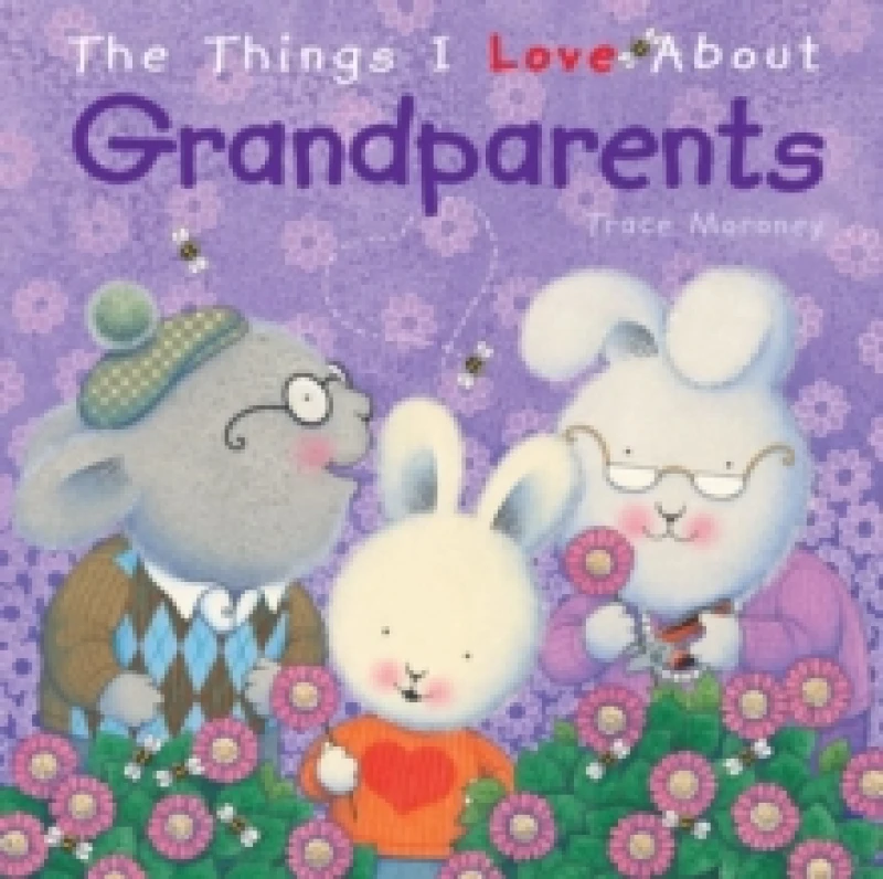 Image of The Things I Love About Grandparents Hardback