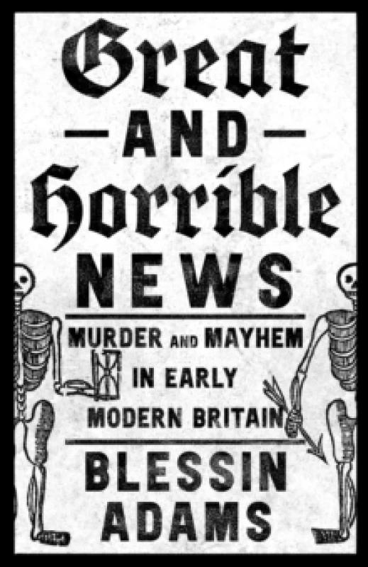 Image of Great and Horrible News. Hardback. By Blessin Adams Books