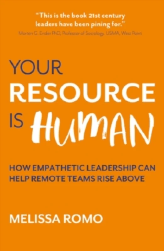 Image of Your Resource is Human : How empathetic leadership can help remote teams rise above Paperback / softback