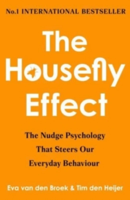 Image of The Housefly Effect : How Nudge Psychology Steers Your Everyday Behaviour Hardback