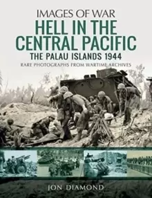 Image of Hell in the Central Pacific 1944 : The Palau Islands