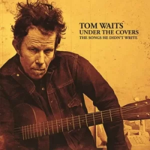 Image of Under the Covers The Songs He Didnt Write by Tom Waits Vinyl Album