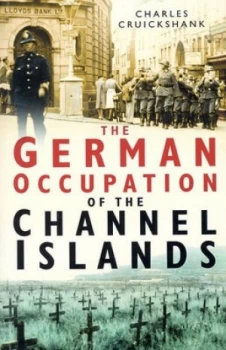 Image of The German occupation of the Channel Islands by Charles Cruickshank