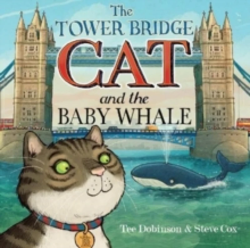 Image of The Tower Bridge Cat and The Baby Whale Paperback / softback