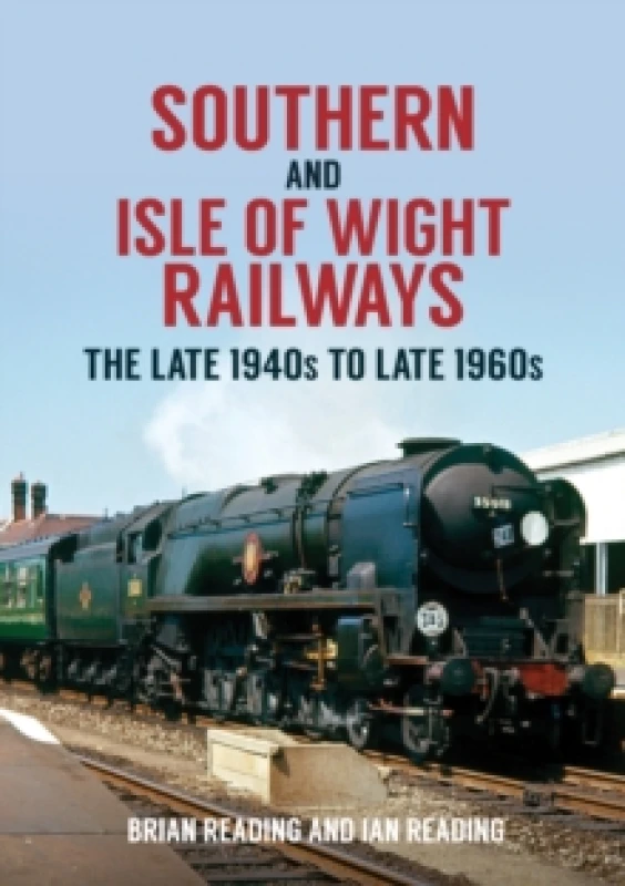Image of Southern and Isle of Wight Railways : The Late 1940s to Late 1960s Paperback / softback