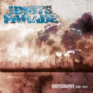 Image of Idiotsgraphy 2005-2013 by Idiots Parade CD Album