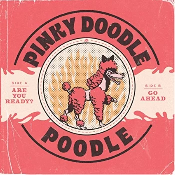 Image of Pinky Doodle Poodle - Are You Ready Vinyl