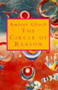 Image of The Circle of Reason by Amitav Ghosh Book