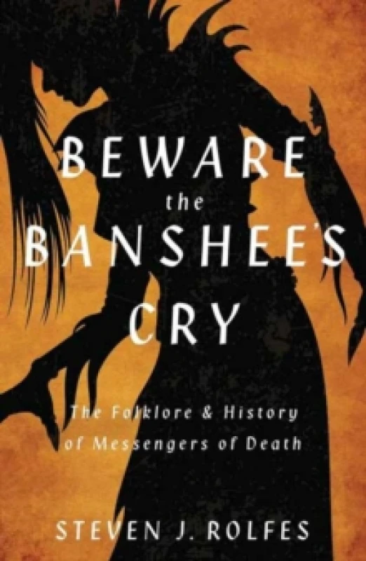 Image of Beware the Banshee's Cry. Paperback. By Steven J Rolfes Books