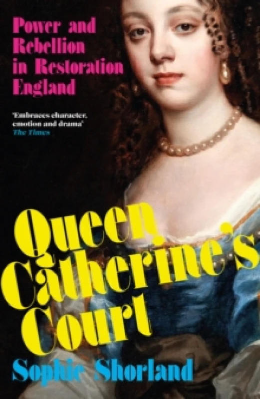 Image of Queen Catherines Court : Power and Rebellion in Restoration England Paperback / softback