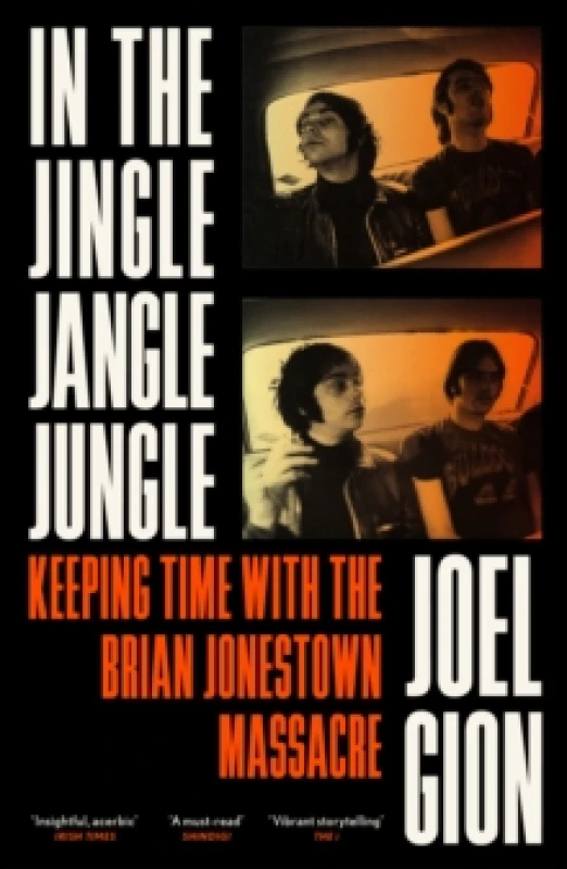 Image of In the Jingle Jangle Jungle : Keeping Time with the Brian Jonestown Massacre Paperback / softback
