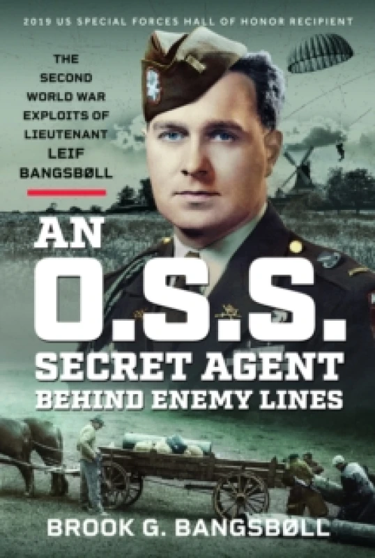 Image of An O.S.S. Secret Agent Behind Enemy Lines. Hardback. By Brook G Bangsboll Books