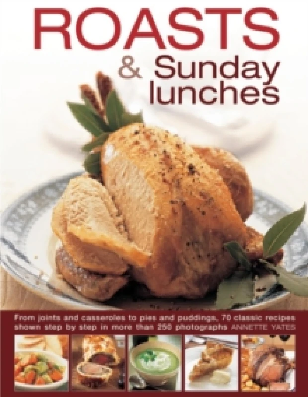 Image of Roasts & Sunday Lunches. Hardback. By Annette Yates Books
