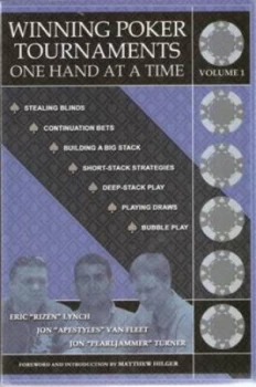 Image of Winning Poker Tournaments One Hand at a Time Volume 1 by Eric Rizen Lynch Paperback