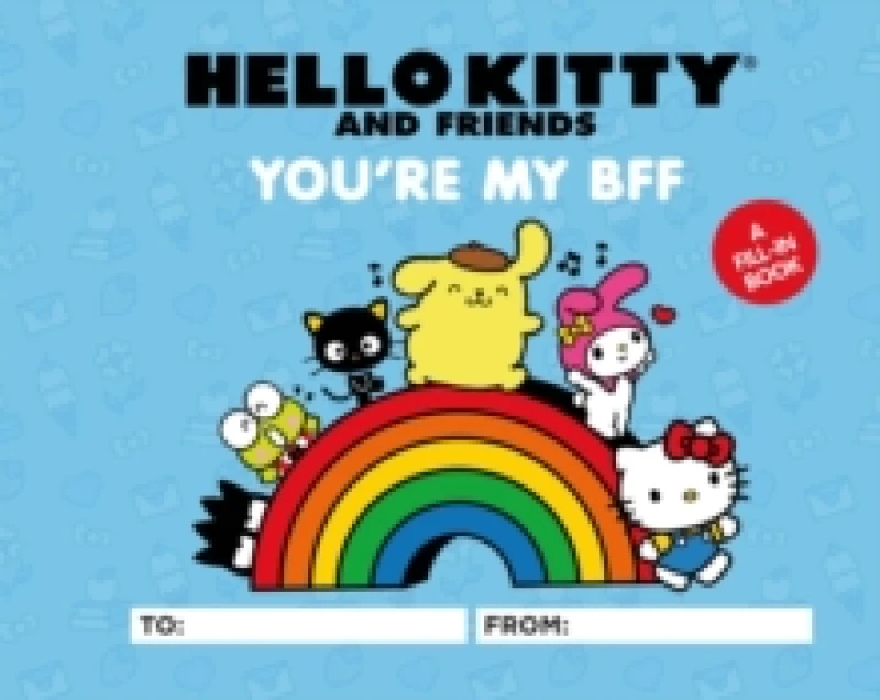 Image of Hello Kitty and Friends: You're My BFF. Hardback. By Kristen Tafoya Humphrey, Merrill Hagan Books