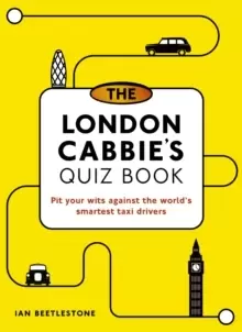 Image of The London Cabbie's Quiz Book : Pit your wits against the world's smartest taxi drivers