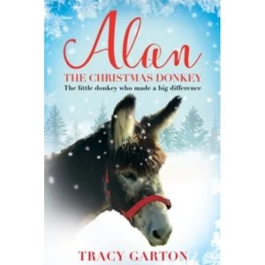 Image of Alan The Christmas Donkey : The little donkey who made a big difference