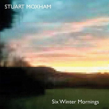 Image of Stuart Moxham - Six Winter Mornings CD