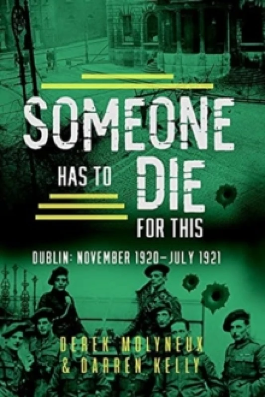 Image of Someone Has to Die for This : Dublin: November 1920 -July 1921 Paperback / softback