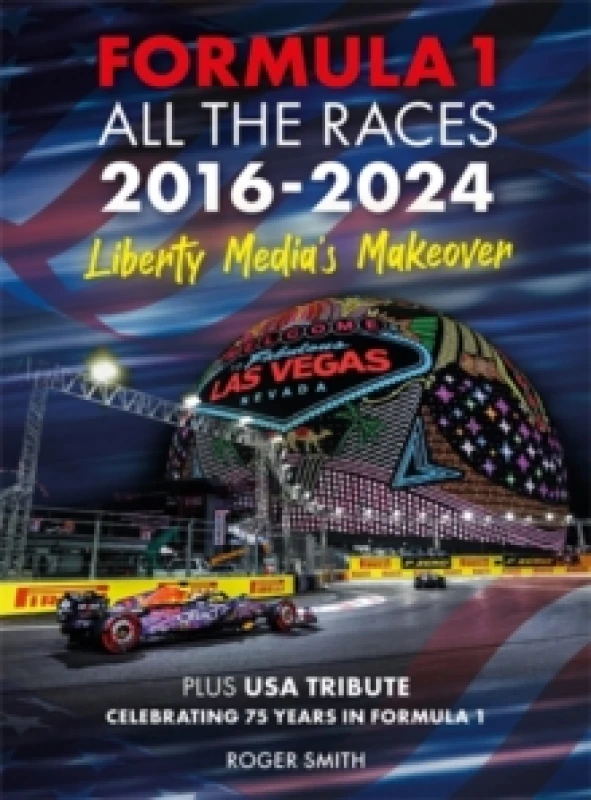 Image of Formula 1 All the Races 2016-2024 : Liberty Media's Makeover Hardback