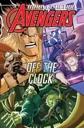 Image of marvel action avengers off the clock book five