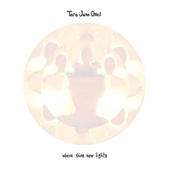 Image of Tara Jane Oneil - Where Shine New Lights CD