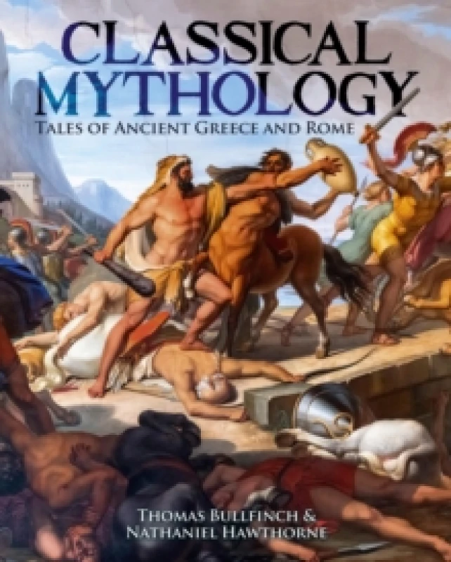 Image of Classical Mythology : Tales of Ancient Greece and Rome Hardback