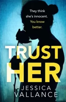 Image of Trust Her : A gripping psychological thriller with a heart-stopping twist