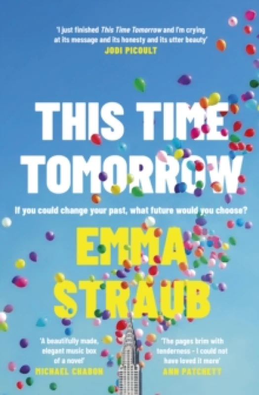 Image of This Time Tomorrow : The tender and witty new novel from the New York Times bestselling author of All Adults Here Hardback