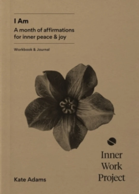 Image of I Am : A month of affirmations for inner peace & joy - workbook & journal Paperback / softback