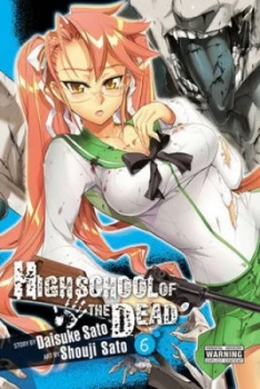 Image of Highschool of the Dead. Volume 6 by Daisuke Sato Paperback