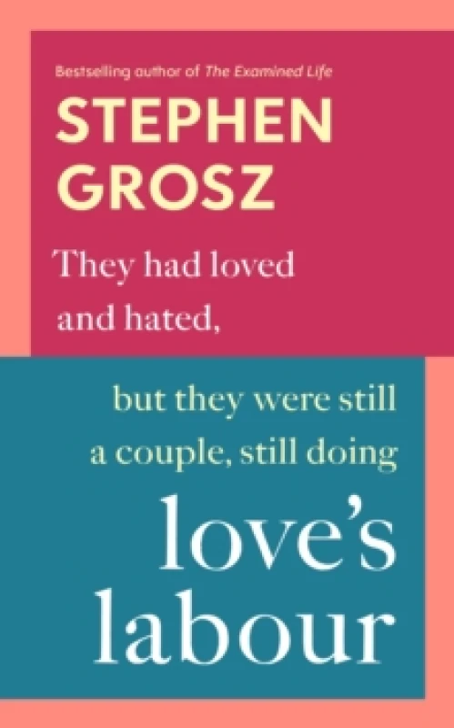Image of Love's Labour. Hardback. By Stephen Grosz Books