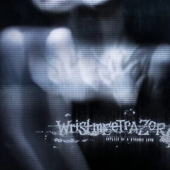 Image of Wristmeetrazor - Replica Of A Strange Love CD
