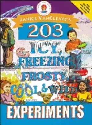 Image of janice vancleaves 203 icy freezing frosty cool and wild experiments