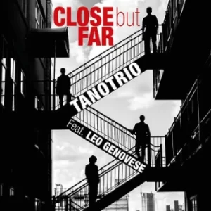 Image of Close But Far by Tano Trio with Leo Genovese CD Album