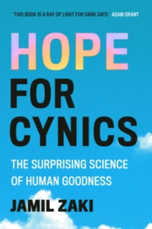 Image of Hope for Cynics : The Surprising Science Of Human Goodness Hardback