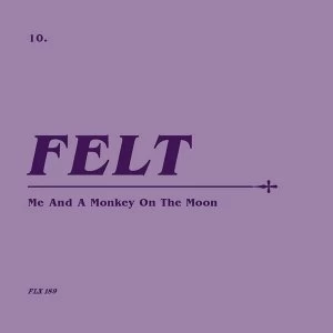 Image of Felt - Me And A Monkey On The Moon (Remastered Edition) Vinyl