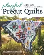 Image of playful precut quilts 15 projects with blocks to mix and match