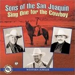 Image of SONS OF THE SAN JOAQUIN - Sing One For The Cowboy [US Import]