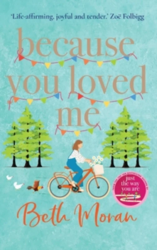 Image of Because You Loved Me : The perfect uplifting read from Beth Moran, author of Let It Snow Hardback
