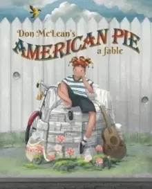 Image of Don McLeans American Pie : A Fable
