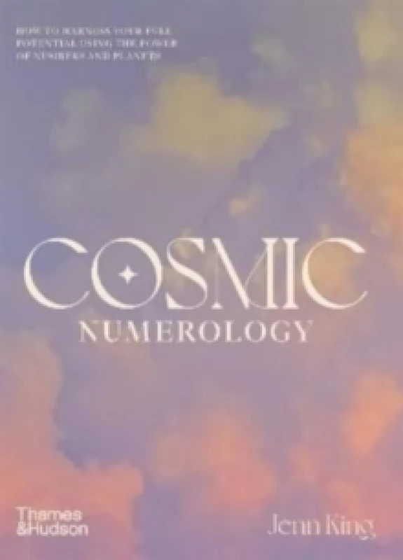 Image of Cosmic Numerology : How to Harness Your Full Potential Using the Power of Numbers and Planets Hardback