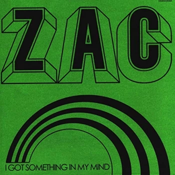 Image of Zac - I Got Something in My Mind Vinyl