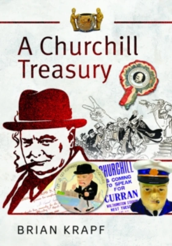 Image of A Churchill Treasury : Sir Winstons Public Service through Memorabilia Hardback