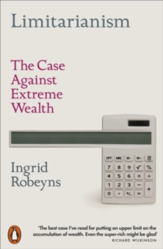 Image of Limitarianism : The Case Against Extreme Wealth Paperback / softback