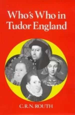 Image of Whos who in Tudor England by C. R. N Routh