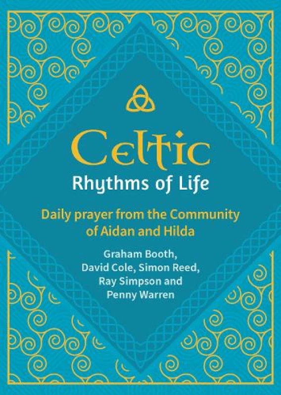 Image of Celtic Rhythms of Life : Daily prayer from the Community of Aidan and Hilda Hardback